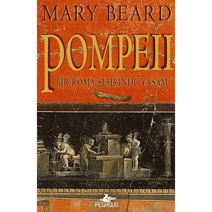 Pompeii - Bir Roma Şehrinde Yaşam
