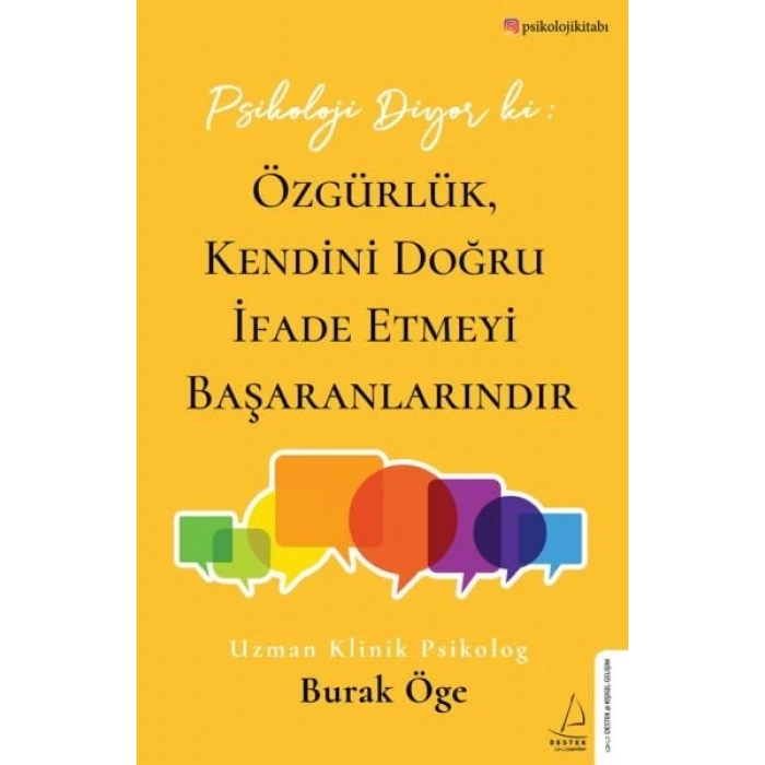 Psikoloji Diyor ki: Özgürlük, Kendini Doğru İfade Etmeyi Başaranlarındır