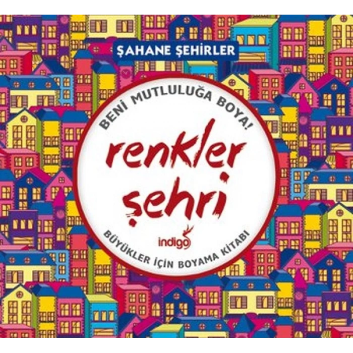 Renkler Şehri - Şahane Şehirler (Büyükler İçin Boyama Kitabı)