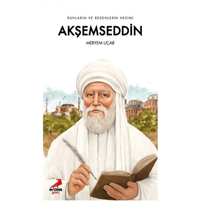Ruhların ve Bedenlerin Hekimi Akşemseddin