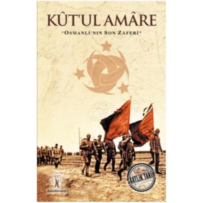 Saatlik Tarih - Kutul Amare (Osmanlının Son Zaferi)