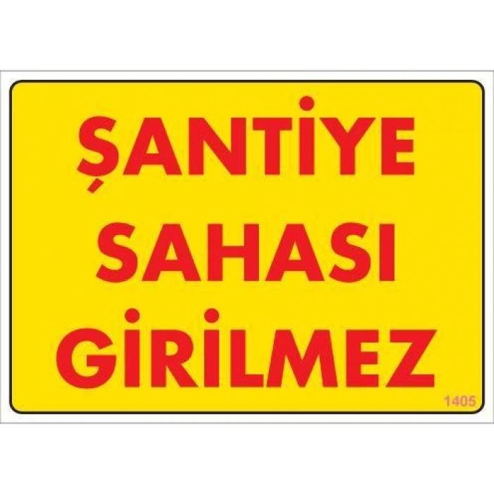 Şantiye Sahası Uyarı Levhası 25x35 KOD:1405
