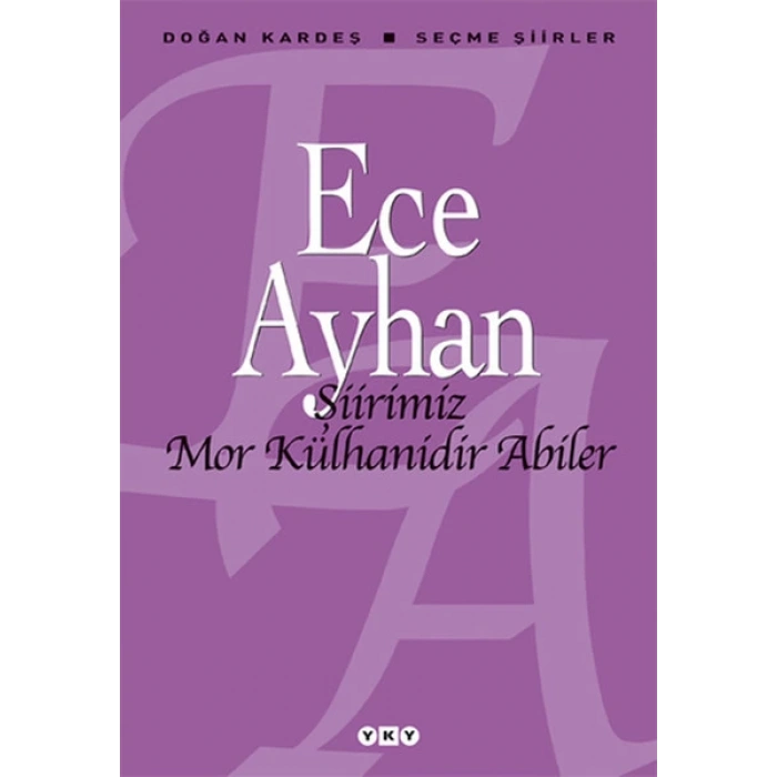 Şiirimiz Mor Külhanidir Abiler