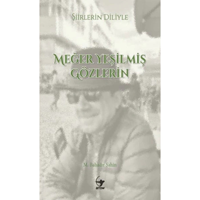 Şiirlerin Diliyle Meğer Yeşilmiş Gözlerin