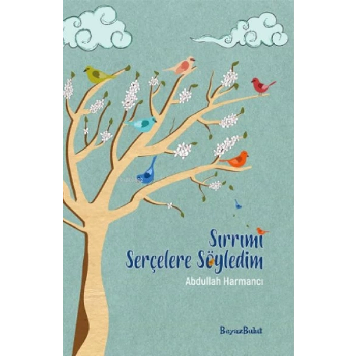 Sırrımı Serçelere Söyledim