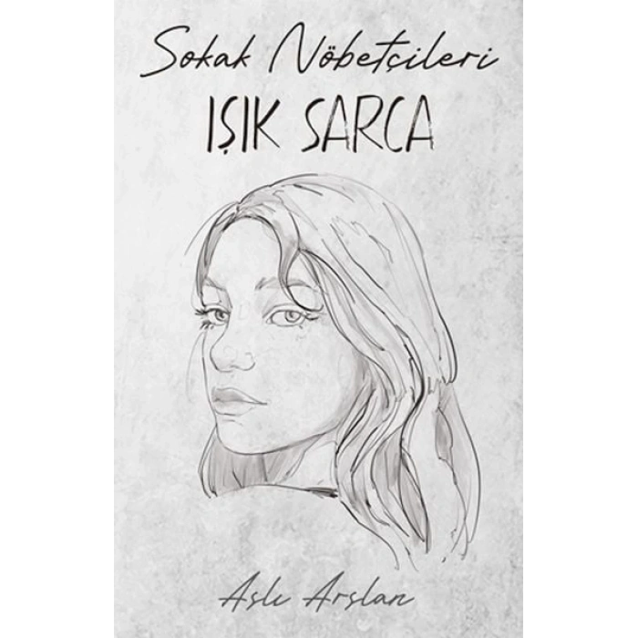 Sokak Nöbetçileri : Işık Sarca