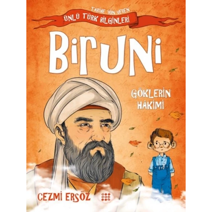 Tarihe Yön Veren Ünlü Türk Bilginleri - Biruni - Göklerin Hakimi