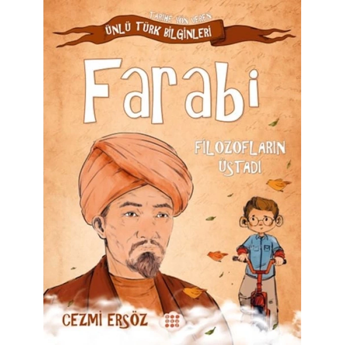 Tarihe Yön Veren Ünlü Türk Bilginleri - Farabi - Filozofların Üstadı