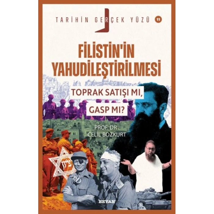Tarihin Gerçek Yüzü - 11 Filistin’in Yahudileştirilmesi; Toprak Satışı mı, Gasp mı?