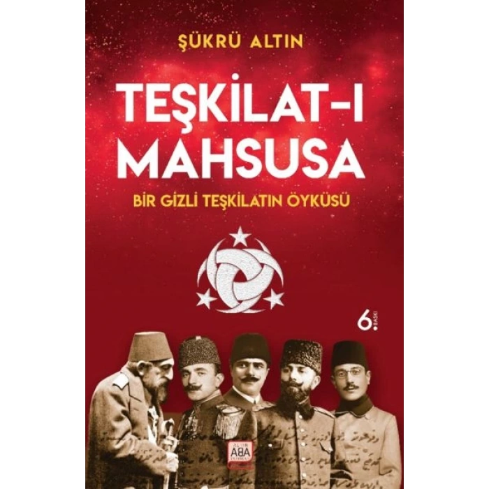 Teşkilat-ı Mahsusa - Bir Gizli Teşkilatın Öyküsü