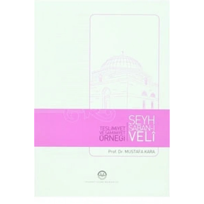 Teslimiyet ve Samimiyet Örneği Şeyh Şaban-ı Veli