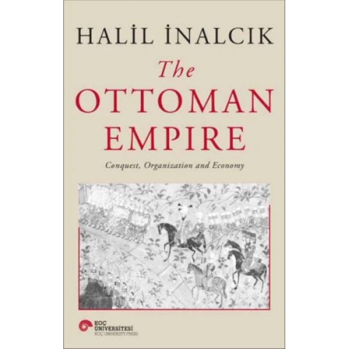 The Ottoman Empire - Conquest, Organization And Economy