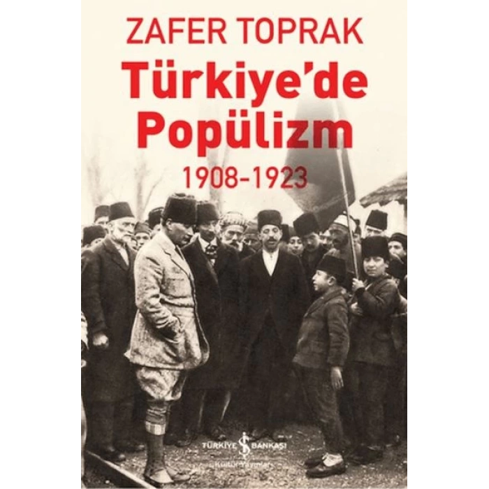 Türkiyede Popülizm - 1908-1923