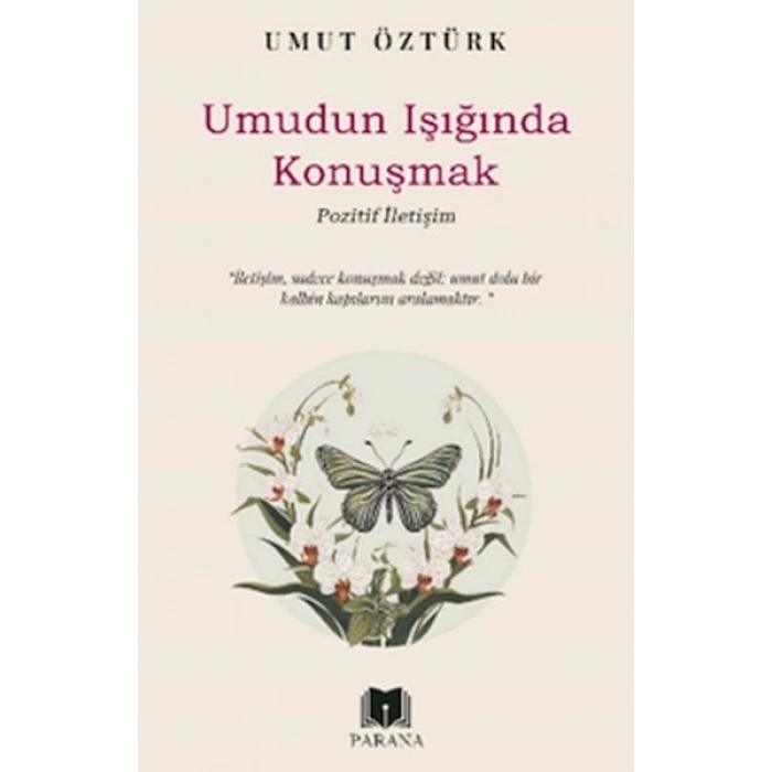 Umudun Işığında Konuşmak – Pozitif İletişim