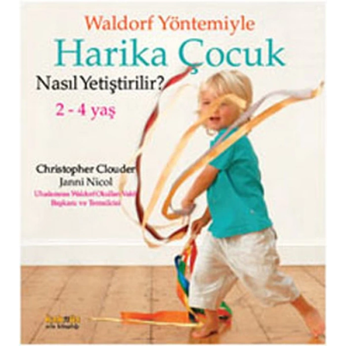 Wrf Yöntemiyle Harika Çocuk Nasıl Yetiştirilir? (2-4 Yaş)
