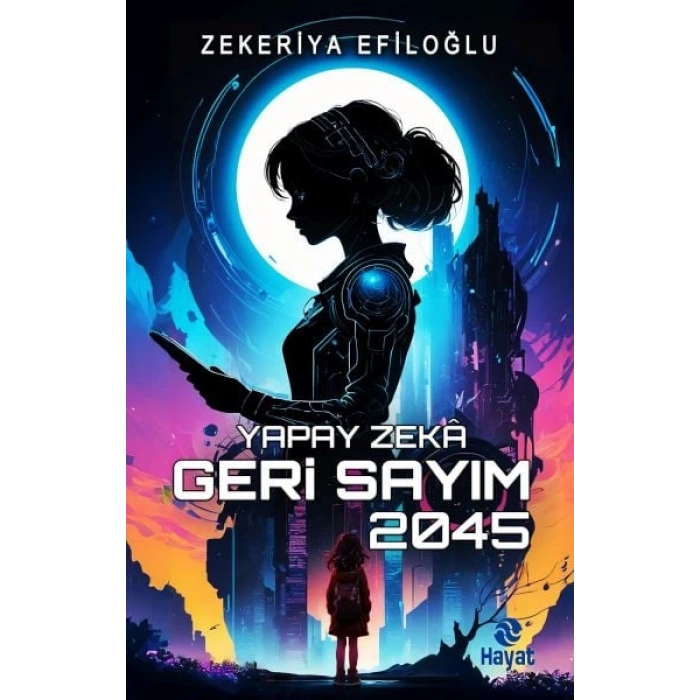 Yapay Zekâ Geri Sayım 2045