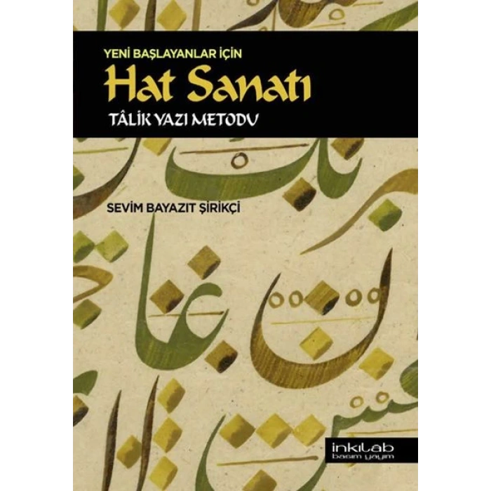 Yeni Başlayanlar İçin Hat Sanatı - Tâlik Yazı Metodu
