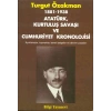 1881-1938 Atatürk, Kurtuluş Savaşı ve Cumhuriyet Kronolojisi Açıklamalar, Kaynaklar, Temel Belgeler