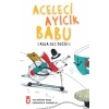 Aceleci Ayıcık Babu - Asla Geç Değil