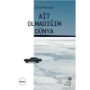 Ait Olmadığım Dünya
