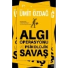 Algı Operasyonu ve Psikolojik Savaş