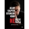 Allah Kalpten İstenileni Verir Ne Eksik Ne Fazla.
