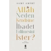 Allah Neden Kendisine İbadet Edilmesini İster?
