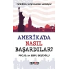 Amerika’da Nasıl Başardılar?
