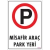 Araç Park Yeri Uyarı Levhası 25x35 KOD:1604