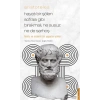 Aristoteles - Hayatı Bir Şölen Sofrası Gibi Bırakmalı, Ne Susuz Ne de Sarhoş