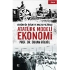Atatürk Modeli Ekonomi - Atatürk’ün İktisat ve Maliye Politikası