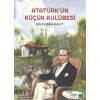 Atatürkün Küçük Kulübesi