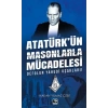 Atatürkün Masonlarla Mücadelesi