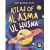 Atlas Of Al Asma Ul Husna (İngilizce Esmaü’l Hüsna Atlası)