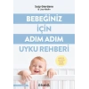 Bebeğiniz İçin Adım Adım Uyku Rehberi