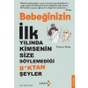 Bebeğinizin İlk Yılında Kimsenin Size Söylemediği Boktan Şeyler