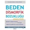 Beden Dismorfik Bozukluğu Çalışma Kitabı - Bilişsel ve Davranışçı Terapiler Serisi 25
