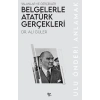 Belgelerle Atatürk Gerçekleri