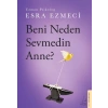 Beni Neden Sevmedin Anne?