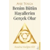 Benim Bütün Hayallerim Gerçek Olur