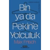 Bin Ya Da Pekine Yolculuk