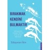 Bırakmak Kendini Bulmaktır