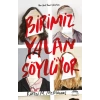 Birimiz Yalan Söylüyor
