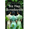 Biz Hep Buradaydık
