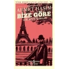 Bize Göre ve Bir Seyahatin Notları - Günümüz Türkçesiyle - Türk Edebiyatı Klasikleri