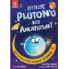 Büyüklere Plüton’u Nasıl Anlatırsın?