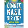 Cennet Nasıl Bir Yer?