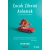 Çocuk Zihnini Anlamak: Yeni Nesil Ebeveynlik Rehberi