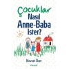 Çocuklar Nasıl Anne Baba İster?