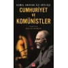Cumhuriyet ve Komünistler
